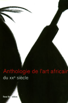 Livre 'Anthologie de l'Art Africain au XXe Siècle', Revue Noire 2001